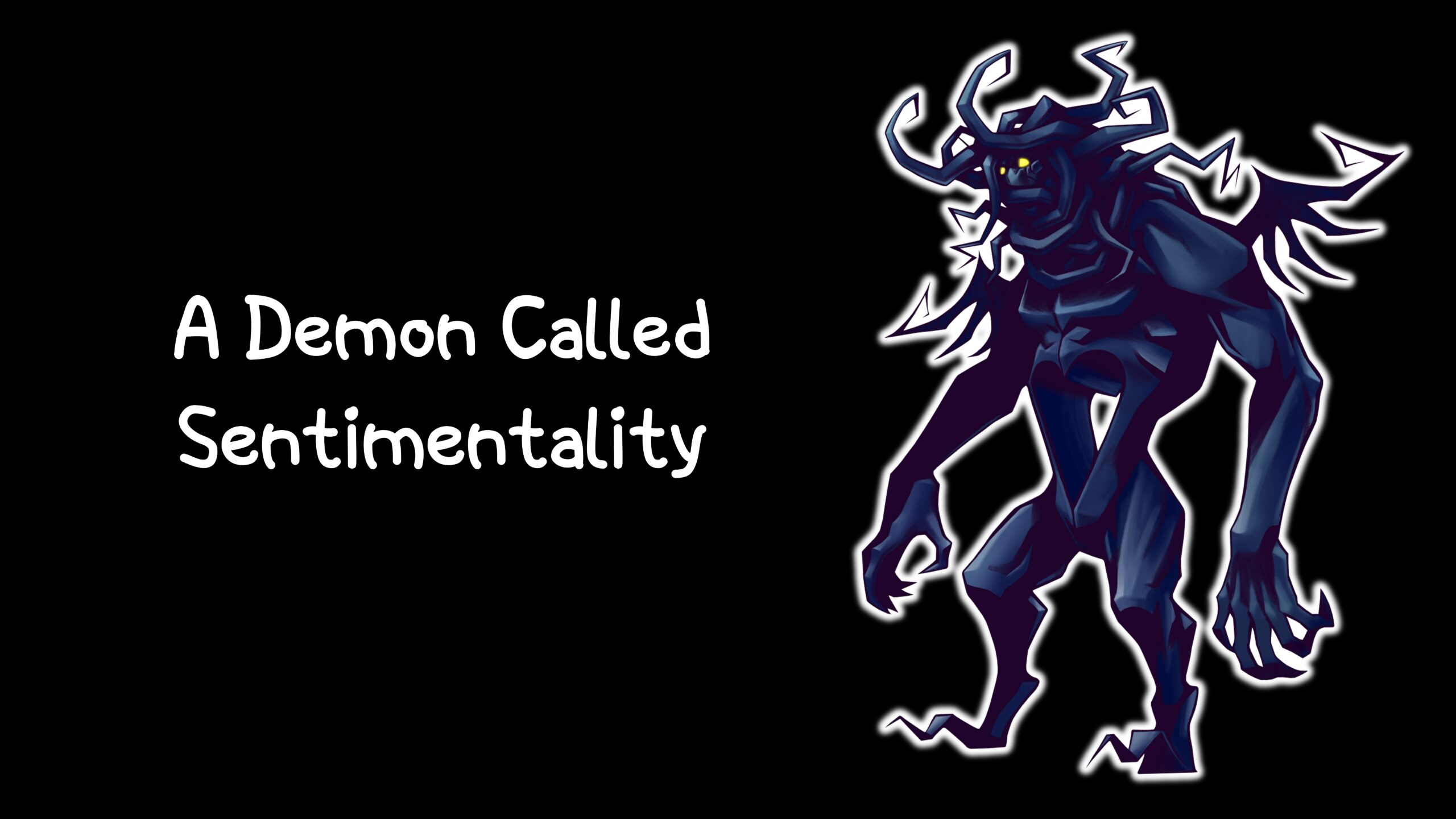 A demon called sentimentality, featuring a pictur